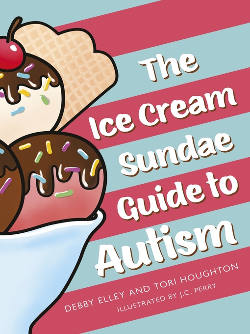 Title details for The Ice-Cream Sundae Guide to Autism by Debby Elley - Wait list